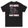 BIG GUYS MINI TRIKES T-Shirt