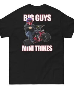 BIG GUYS MINI TRIKES T-Shirt